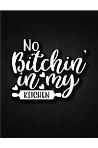 No Bitching In My Kitchen