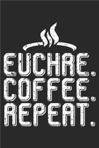 Euchre. Coffee. Repeat.