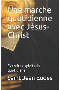 Une marche quotidienne avec Jésus-Christ