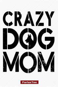 Crazy Dog Mom
