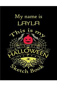 My name is LAYLA This is my HALLOWEEN Sketch Book