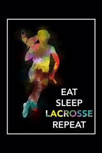 Eat Sleep Lacrosse Repeat