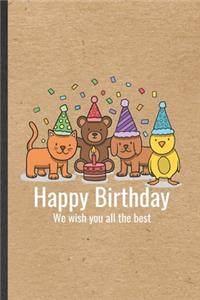 Happy Birthday We Wish You All the Best