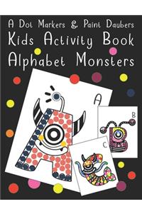 A Dot Markers & Paint Daubers - Kids Activity Book - Alphabet Monsters