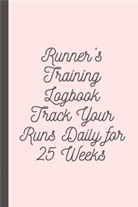 Runner's Training Logbook Track Your Runs Daily for 25 Weeks