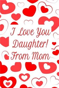 I Love You Daughter! From Mom