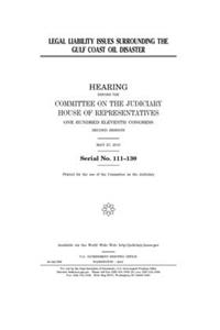 Legal liability issues surrounding the Gulf Coast oil disaster