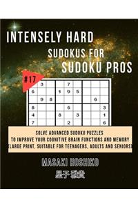Intensely Hard Sudokus for Sudoku Pros #17