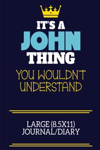 It's A John Thing You Wouldn't Understand Large (8.5x11) Journal/Diary