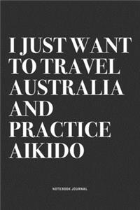 I Just Want To Travel Australia And Practice Aikido