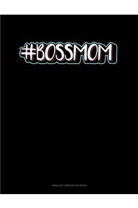 #BossMom