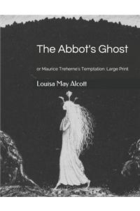 The Abbot's Ghost, or Maurice Treherne's Temptation