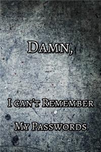 Damn, I can't Remember my Passwords