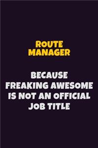 Route Manager, Because Freaking Awesome Is Not An Official Job Title