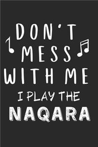 Don't mess with me I play the Naqara
