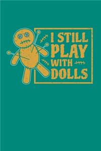 I Still Play With Dolls