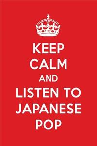 Keep Calm and Listen to Japanese Pop