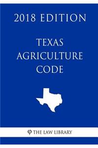 Texas Agriculture Code (2018 Edition)