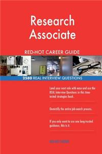 Research Associate RED-HOT Career Guide; 2580 REAL Interview Questions