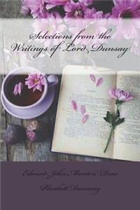 Selections from the Writings of Lord Dunsay