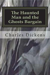 The Haunted Man and the Ghosts Bargain