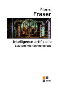 Intelligence Artificielle, l'Autonomie Technologique