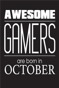 Awesome Gamers Are Born In October