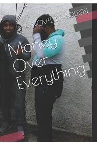 Money Over Everything