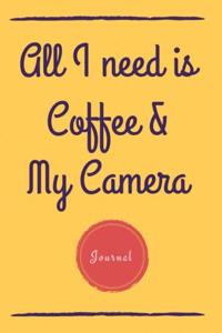 All I need is Coffee & My Camera Journal