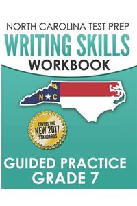 NORTH CAROLINA TEST PREP Writing Skills Workbook Guided Practice Grade 7