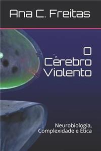 O Cérebro Violento