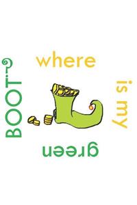 Where Is My Green Boot?