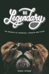 Be Legendary