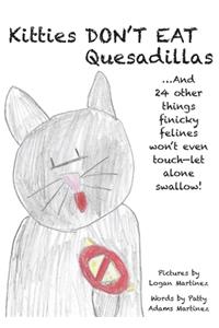 Kitties Don't Eat Quesadillas