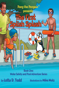 First Splish Splash: Book One: Water Safety and Pool Adventure Series