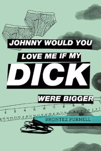 Johnny Would You Love Me If My Dick Were Bigger