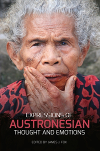 Expressions of Austronesian Thought and Emotions