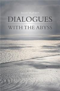 Dialogues with the Abyss
