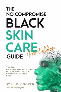 No Compromise Black Skin Care Guide - Pro Edition