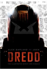 Dredd: The Illustrated Movie Script and Visuals