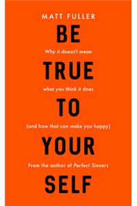 Be True to Yourself