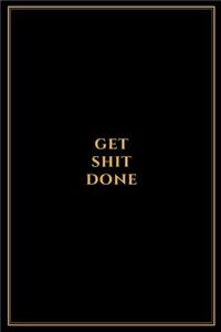 Get Shit Done