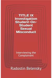 TITLE IX Investigation Student-On-Student Sexual Misconduct