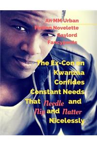 Ex-Con on Kwanzaa Confides Constant Needs That Needle and Nip and Natter Nicelessly