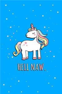 Hell Naw Unicorn Journal Notebook