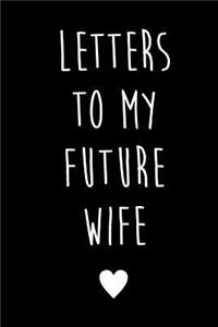 Letters to My Future Wife
