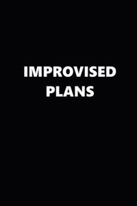 2019 Weekly Planner Funny Theme Improvised Plans Black White 134 Pages