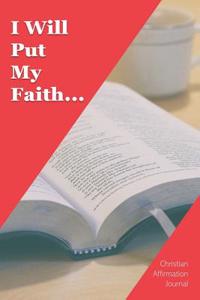 I Will Put My Faith...
