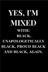 Yes, I'm Mixed with