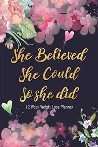 She Believed She Could So She Did - 12 Week Weight Loss Planner